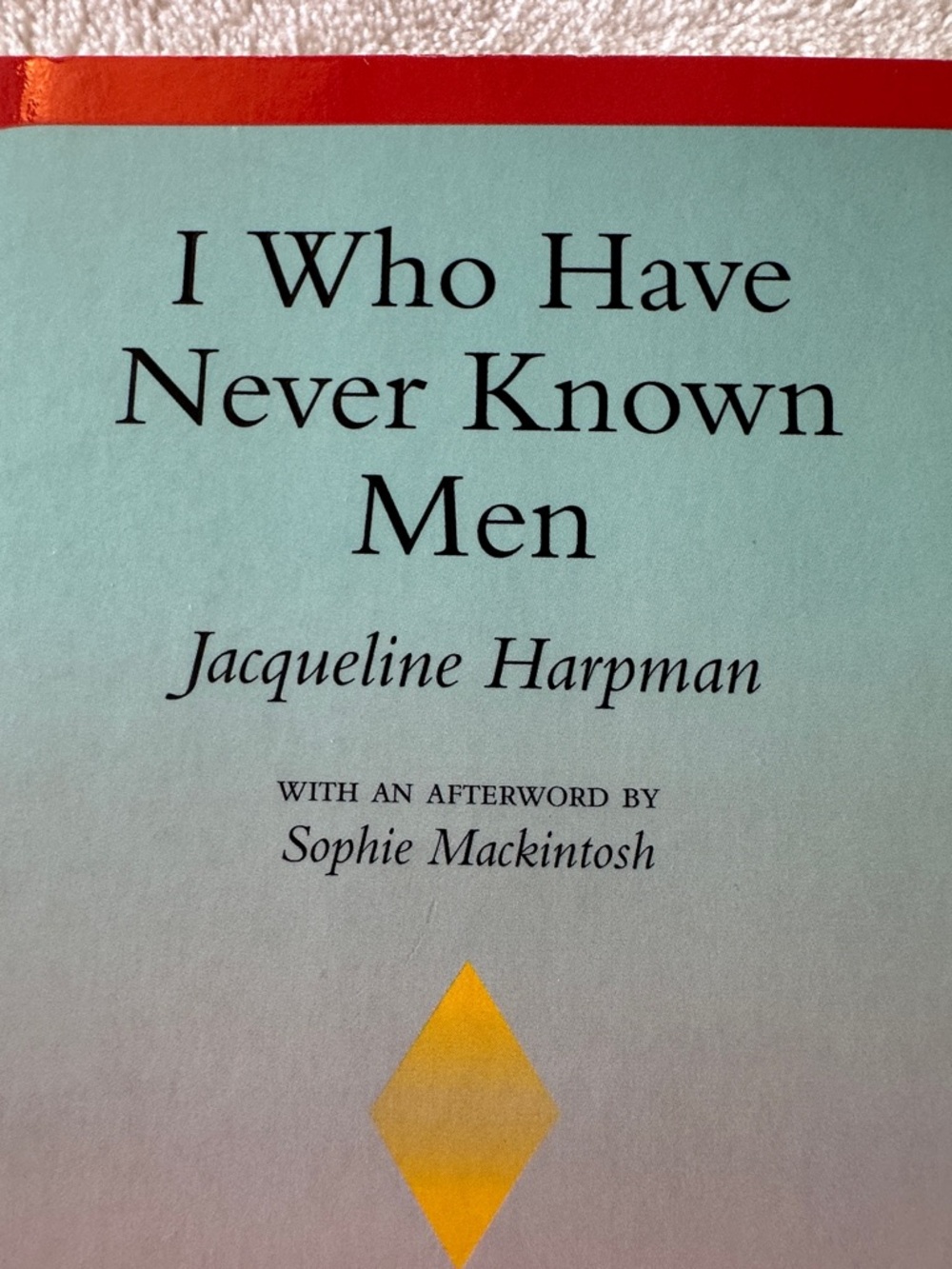 Dystopia I Who have never known men by Jacqueline  Harpman